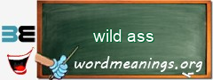 WordMeaning blackboard for wild ass